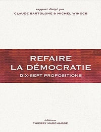 Refaire la démocratie - Dix-sept propositions
