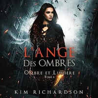 L'Ange des Ombres (Ombre et Lumière t. 6) Kim Richardson (2023)