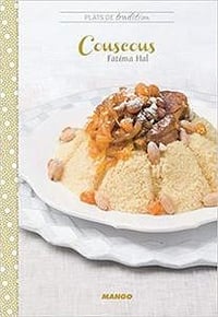 Couscous (Un plat de tradition, un chef) - Fatéma HAL