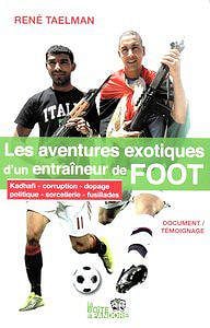 Les aventures exotiques d’un entraineur de foot - Rene Taelman