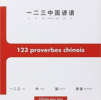Nicolas Chauvat - 123 proverbes chinois, initiation à la pensée et à l’écriture chinoises