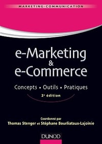 E-marketing & e-commerce : Concepts, outils, pratiques 2e éd