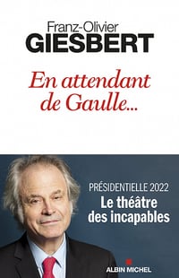 En attendant de Gaulle... - Franz-Olivier Giesbert (2022)