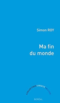 Ma fin du monde - Simon Roy (2022)