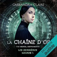 La Chaîne d'or: The Mortal Instruments. Les dernières heures 1 - Cassandra Clare (2023)