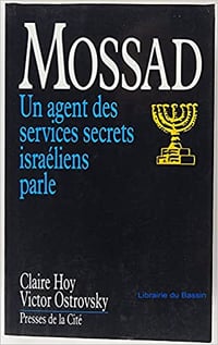 Mossad : Un agent des services secrets israéliens parle - Claire Hoy, Victor Ostrovsky