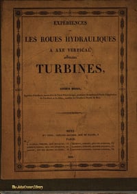 Les roues hydrauliques à axe vertical appelées turbines - Arthur Morin