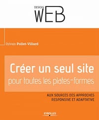 Créer un seul site pour toutes les plates-formes - Sylvain Pollet-Villard