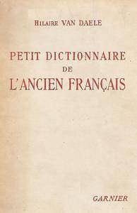 Hilaire Van Daele, "Petit dictionnaire de l’ancien français"