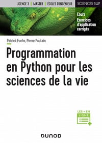Programmation en Python pour les sciences de la vie - Patrick Fuchs et Pierre Poulain