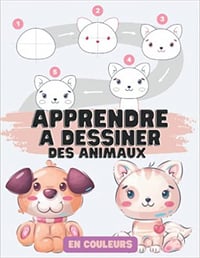 Apprendre à Dessiner des Animaux: Dessin Pas à Pas Pour Enfants ou Débutants - Cissy Editions Kid (2022)