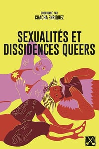 Sexualités et dissidences queers - Chacha Enriquez (2024)