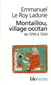 Montaillou, village occitan de 1294 à 1324 - Emmanuel Le Roy Ladurie