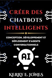 Kerry Jones - Créer Des Chatbots Intelligents (2024)