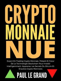 Cryptomonnaie Nue - Paul Le Grand (2021)