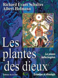 Les plantes des dieux - Richard Evans Schultes, Albert Hofmann