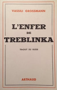 Vassili Grossmann - L’Enfer de Treblinka