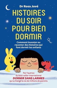 Histoires du soir pour bien dormir : Comment inventer ou raconter des histoires qui font dormir les enfants - Rosa Jové (2022)