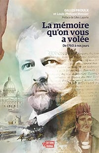 Gilles Proulx, Louis-Philippe Messier, "La mémoire qu'on vous a volée : De 1760 à nos jours"