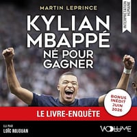 Kylian Mbappé – Né pour gagner - Martin Leprince (2026)