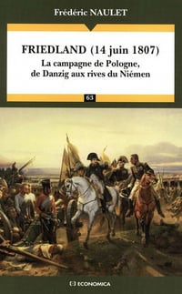 Friedland (14 juin 1807) - la campagne de Pologne, de Danzig aux rives du Niémen