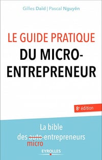 Le guide pratique du micro-entrepreneur (2016)