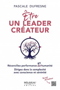 Être un leader créateur : Réconciliez performance et humanité - Pascale Dufresne (2023)