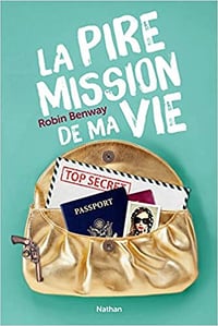 Robin Benway – La pire mission de ma vie