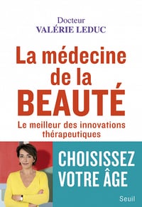 La Médecine de la beauté: Le meilleur des innovations thérapeutiques - Valérie Leduc (2021)