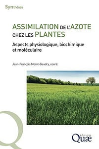 Assimilation de l'azote chez les plantes: Aspects physiologique, biochimique et moléculaire - Jean-François Morot-Gaudry (2022)