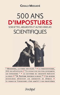 500 ans d’impostures scientifiques - Gerald Messadie