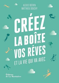 Créez la boîte de vos rêves - Alexis Botaya, Matthieu Douchy, Corentin Orsini (2024)
