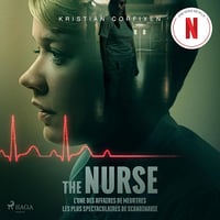 The Nurse: L'une des affaires de meurtres les plus spectaculaires de Scandinavie - Kristian Corfixen (2023)