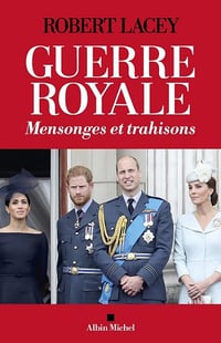 Guerre royale: Mensonges et trahisons - Robert Lacey (2021)