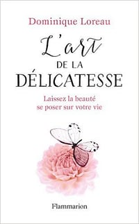 L’art de la délicatesse : Laissez la beauté se poser sur votre vie