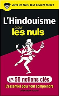 L’Hindouisme pour les Nuls en 50 notions clés - Alexandre Astier (2020)