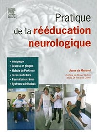 Guide pratique de rééducation neurologique - Anne de Morand; Muriel Peltier; François Genêt