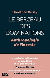 Le berceau des dominations : Anthologie de l'inceste - Dorothée Dussy (2021)