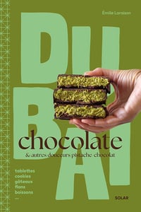 Emilie Laraison - Dubaï Chocolate - La tendance gourmande qui fait fondre le monde entier (2026)