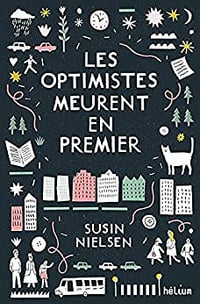 Susin Nielsen - Les optimistes meurent en premier