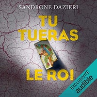 Sandrone Dazieri - Tu tueras le roi