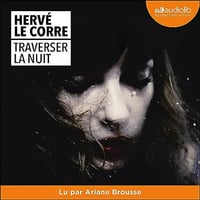Traverser la nuit - Hervé Le Corre (2023)