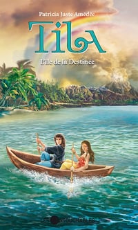 Tila T6 : L'île de la destinée - Patricia Juste Amédée (2014)