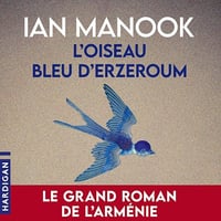 Ian Manook - L'Oiseau bleu d'Erzeroum [2025]