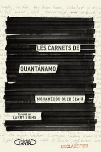 Les carnets de Guantanamo - Mohamedou Ould slahi
