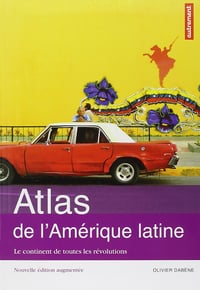 Atlas de l’Amérique latine : Le continent de toutes les révolutions