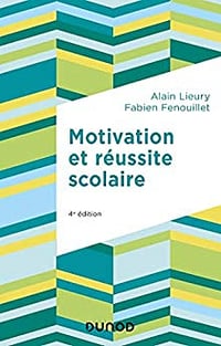 Motivation et réussite scolaire - 4e éd. - Fabien Fenouillet (2019)