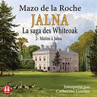 Matins à Jalna: La saga des Whiteoak 2 - Mazo de la Roche (2022)