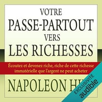 Votre passe-partout vers les richesses - Napoleon Hill (2019)