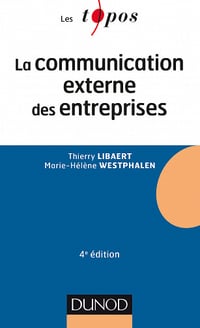 Les Topos Dunod La communication externe des entreprises 4è édition - Thierry Libaert